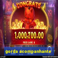 gorda acompanhante